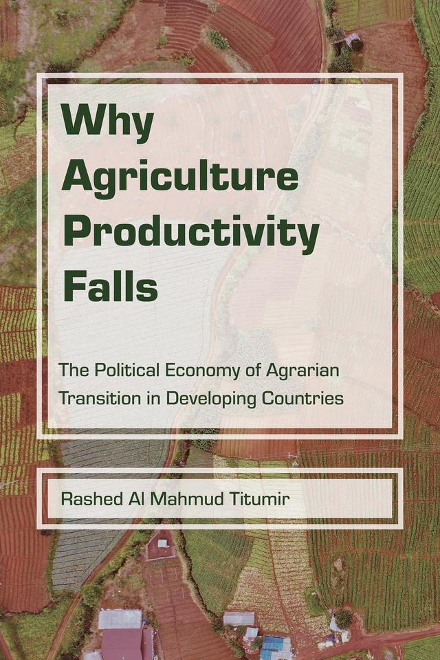 Why Agriculture Productivity Falls by Rashed Al Mahmud Titumir