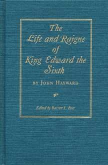 The Life and Raigne of King Edward the Sixth