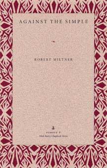 Against the Simple by Robert Miltner
