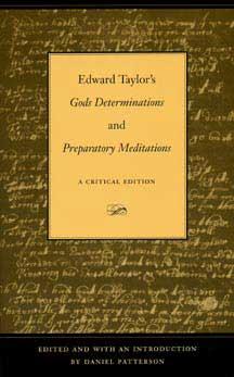 Edward Taylor's Gods Determinations and Preparatory Meditations by Daniel Patterson
