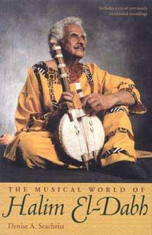 The Musical World Of Halim El-Dabh by Denise Seachrist