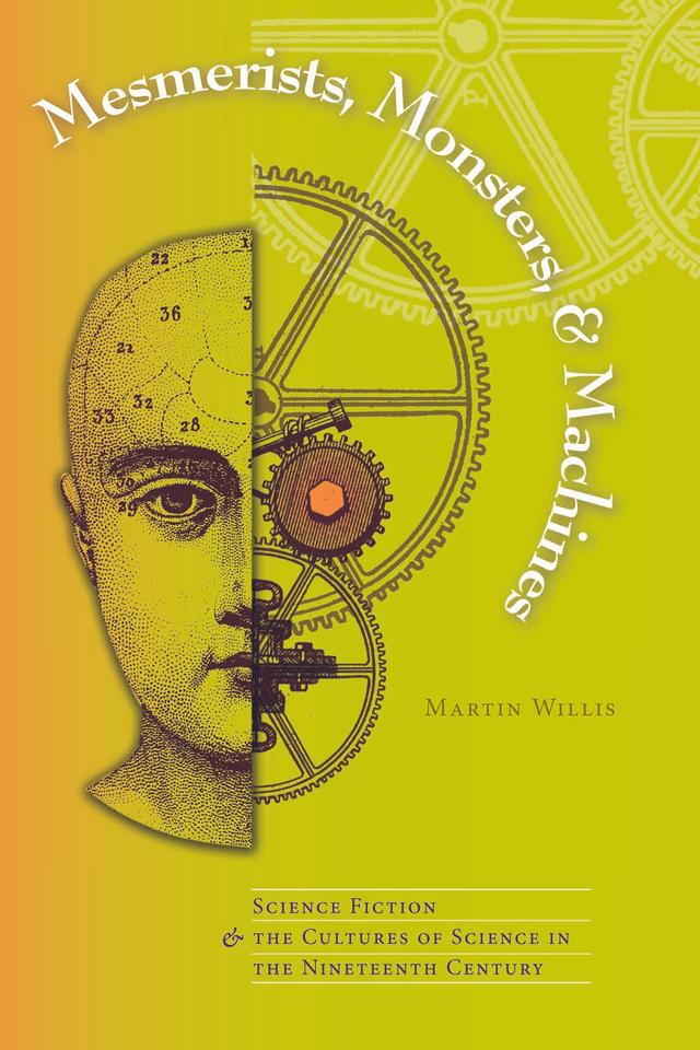 Mesmerists, Monsters, and Machines by Martin Willis