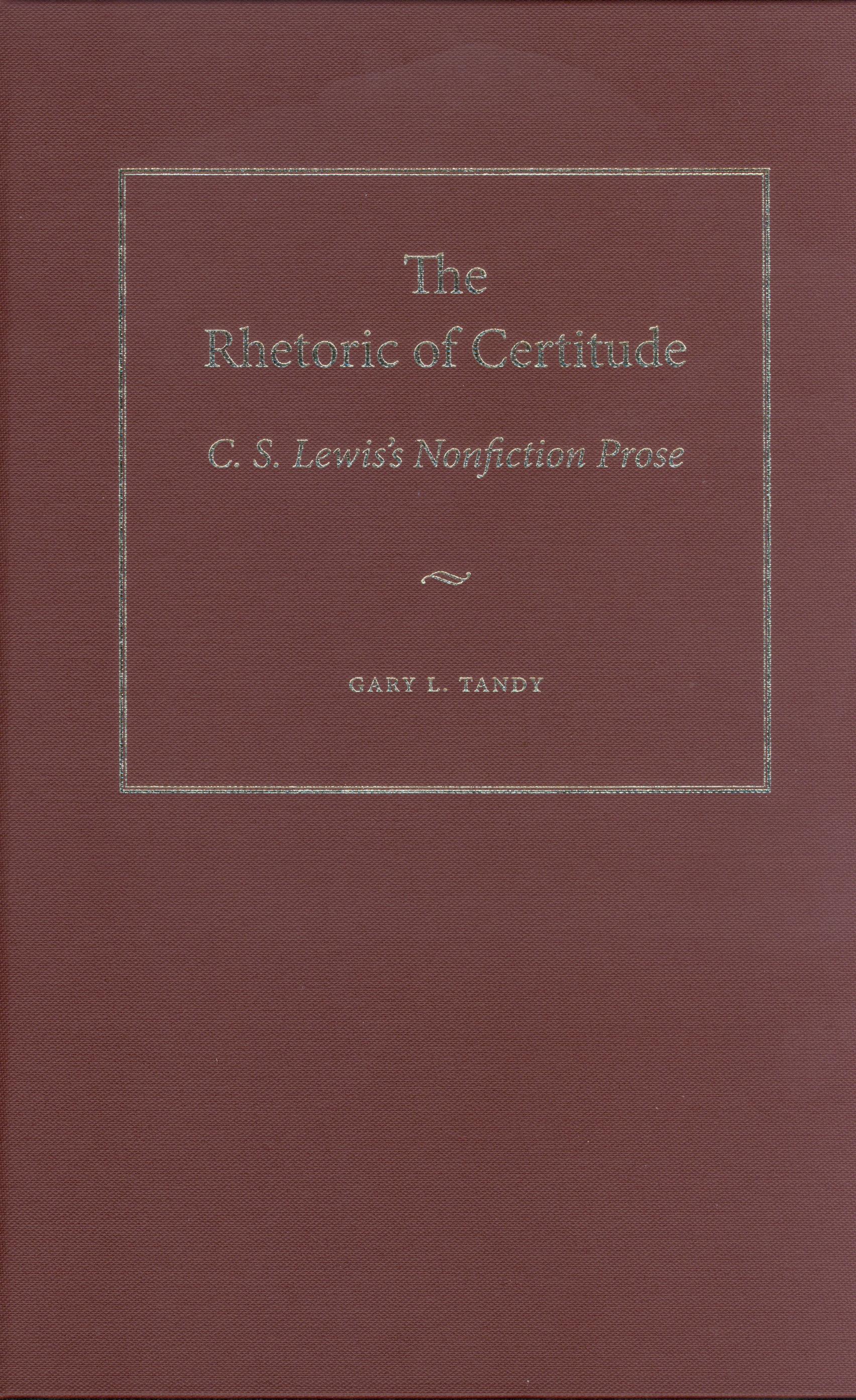 The Rhetoric of Certitude