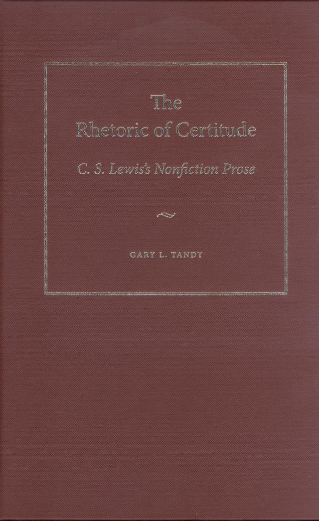 The Rhetoric of Certitude by Gary L. Tandy