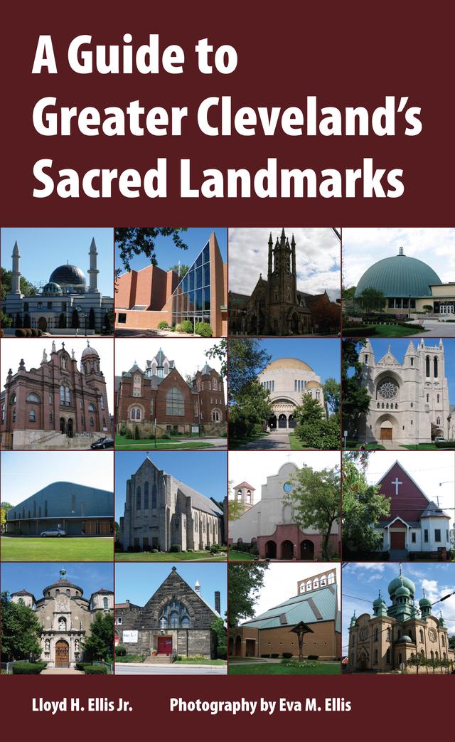 A Guide to Greater Cleveland's Sacred Landmarks by Lloyd H. Ellis