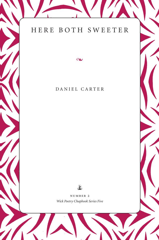 Here Both Sweeter by Daniel Carter