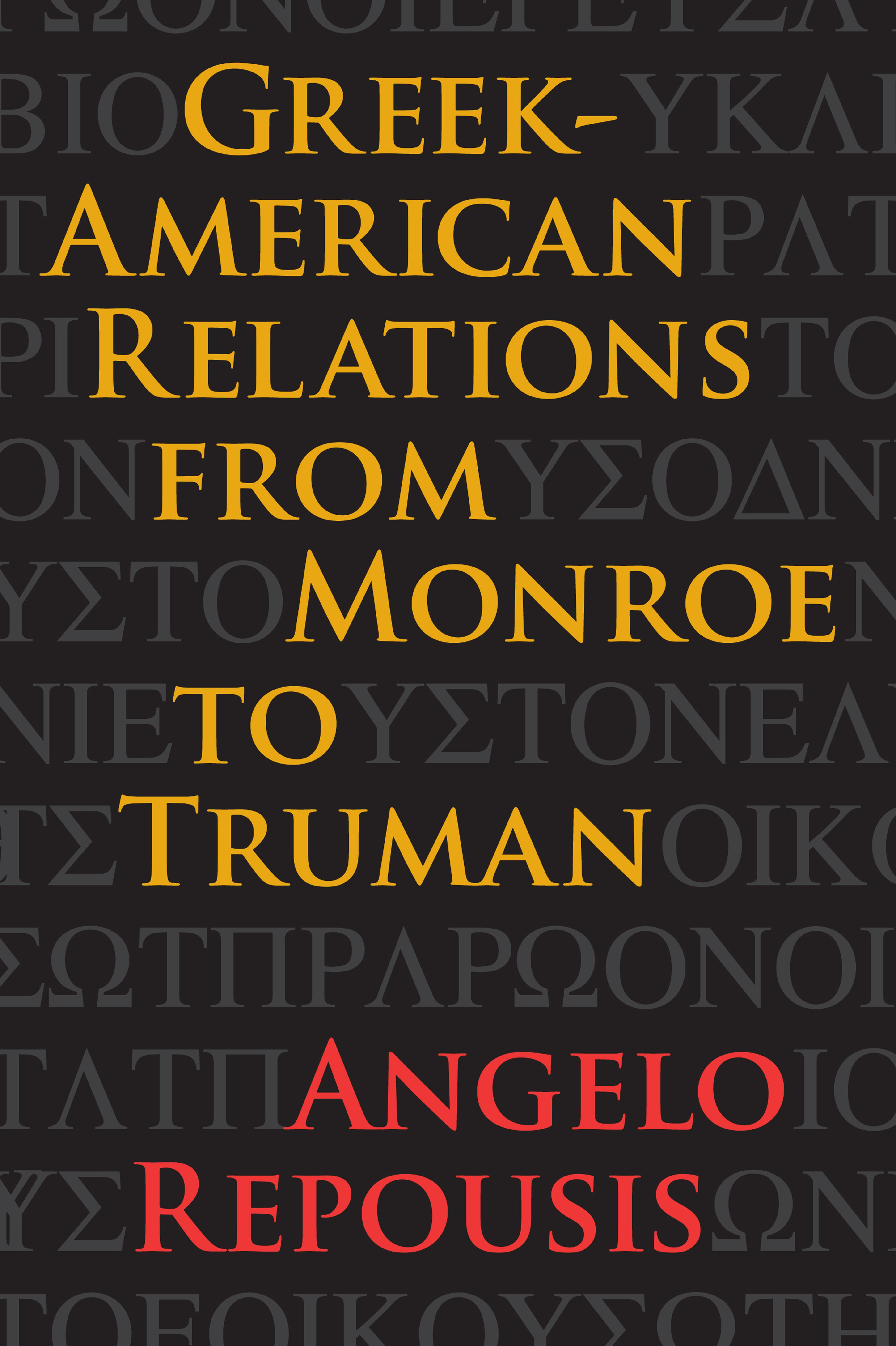 Greek-American Relations from Monroe to Truman