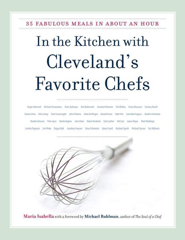 In the Kitchen with Cleveland's Favorite Chefs by Maria Isabella