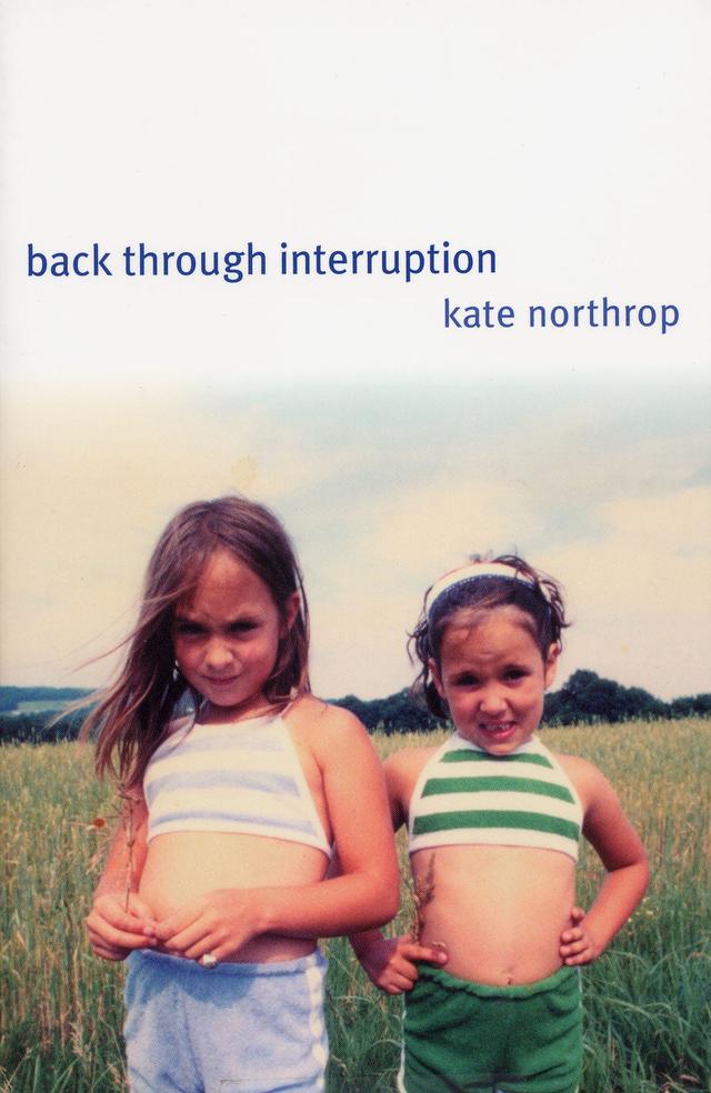Back Through Interruption by Kate Northrop