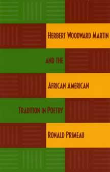Herbert Woodward Martin and the African American Tradition in Poetry by Ronald Primeau