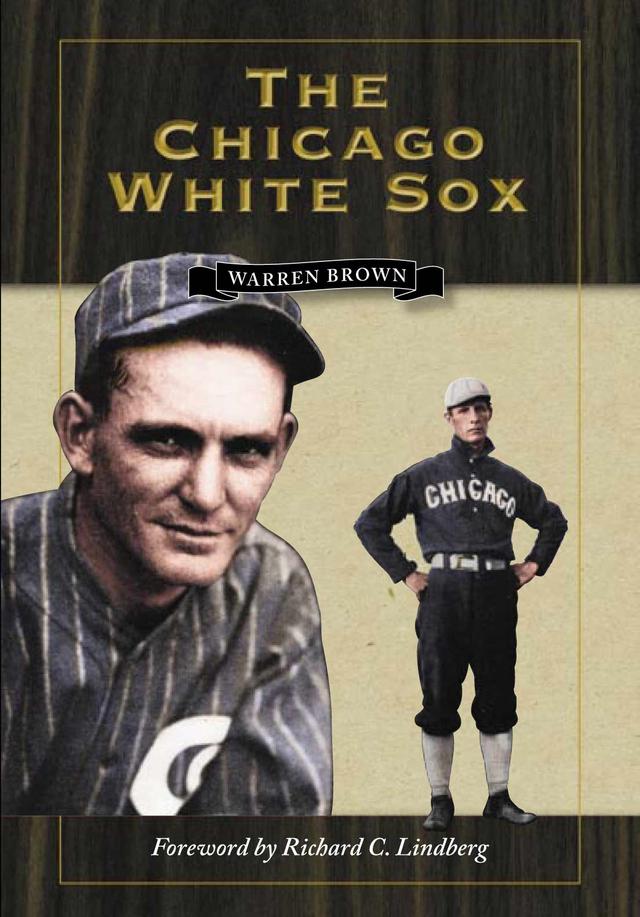 The Chicago White Sox by Warren Brown