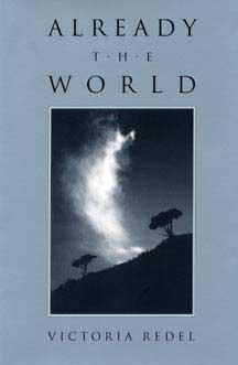 Already the World by Victoria Redel