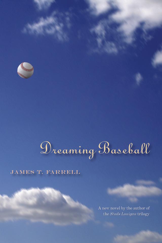 Dreaming Baseball by James T. Farrell