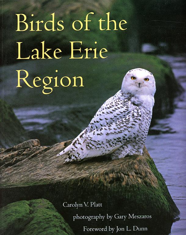 Birds of the Lake Erie Region by Carolyn V. Platt, Gary Meszaros