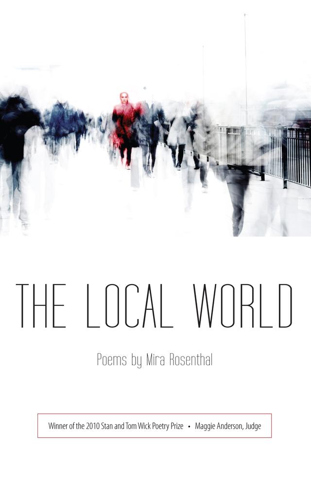 The Local World by Mira Rosenthal
