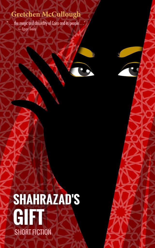 Shahrazad's Gift by Gretchen McCullough