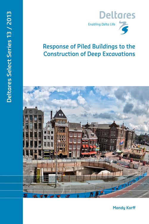 Response of Piled Buildings to the Construction of Deep Excavations by Mandy Korff
