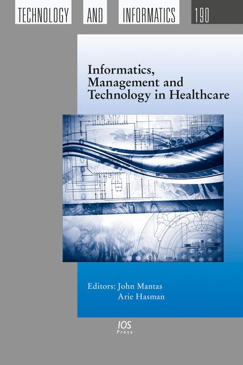 Informatics, Management and Technology in Healthcare by Arie Hasman