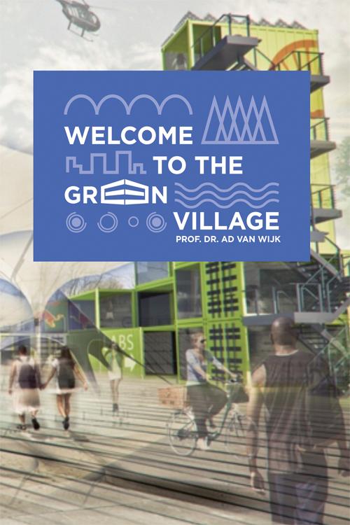 Welcome to the Green Village by Ad J.M. van Wijk