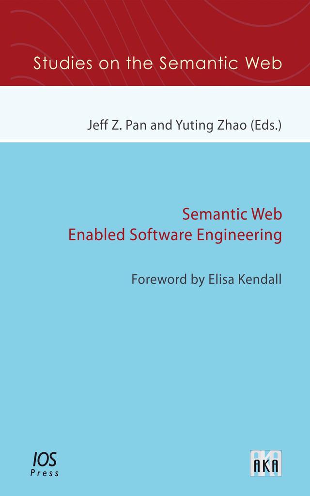 Semantic Web Enabled Software Engineering by Yuting Zhao