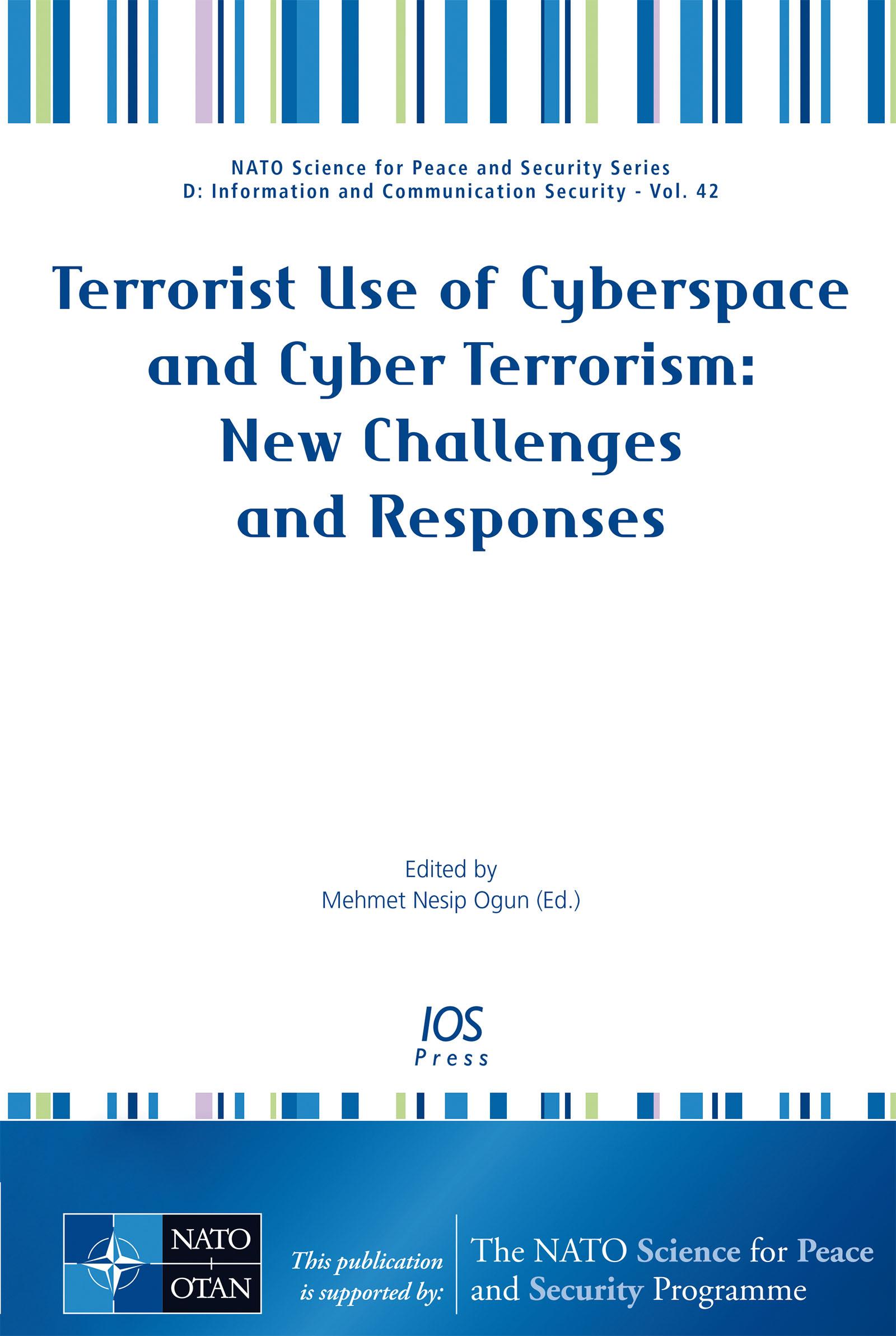 Terrorist Use of Cyberspace and Cyber Terrorism: New Challenges and Responses
