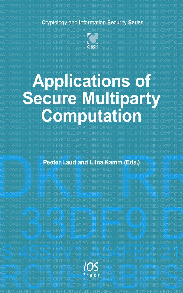 Applications of Secure Multiparty Computation by Liina Kamm, Peeter Laud