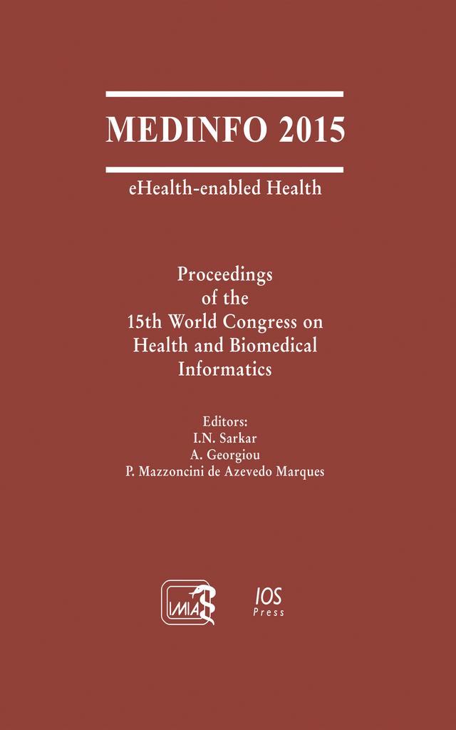 MEDINFO 2015: eHealth-enabled Health by Andrew Georgiou, Paulo Mazzoncini de Azevedo Marques