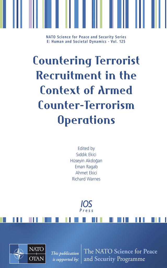 Countering Terrorist Recruitment in the Context of Armed Counter-Terrorism Operations by Ahmet Ekici, Eman Ragab, Hüseyin Akdogan, Richard Warnes