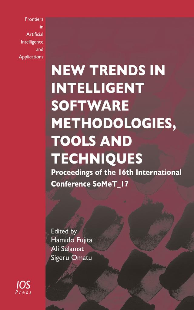 New Trends in Intelligent Software Methodologies, Tools and Techniques by Ali Selamat, Sigeru Omatu
