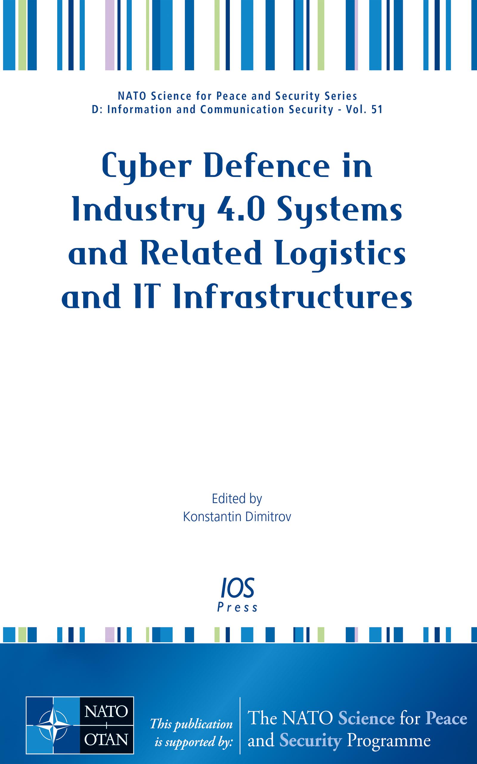 Cyber Defence in Industry 4.0 Systems and Related Logistics and IT Infrastructures