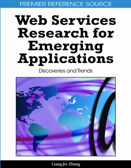 Web Services Research for Emerging Applications: Discoveries and Trends by Liang-Jie Zhang