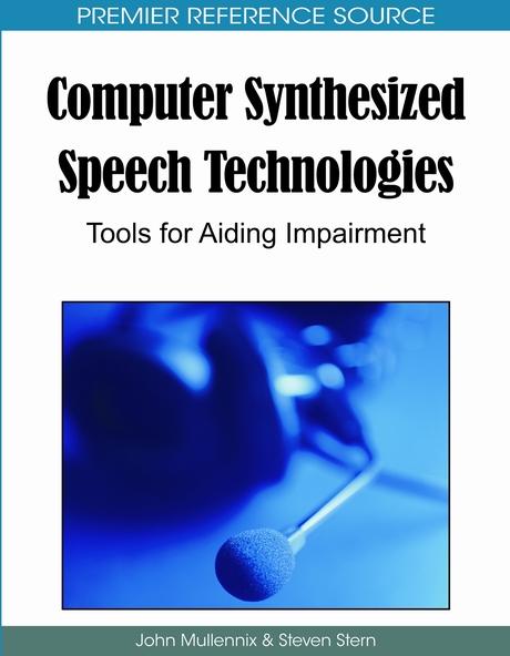 Computer Synthesized Speech Technologies: Tools for Aiding Impairment by John Mullennix, Steven Stern