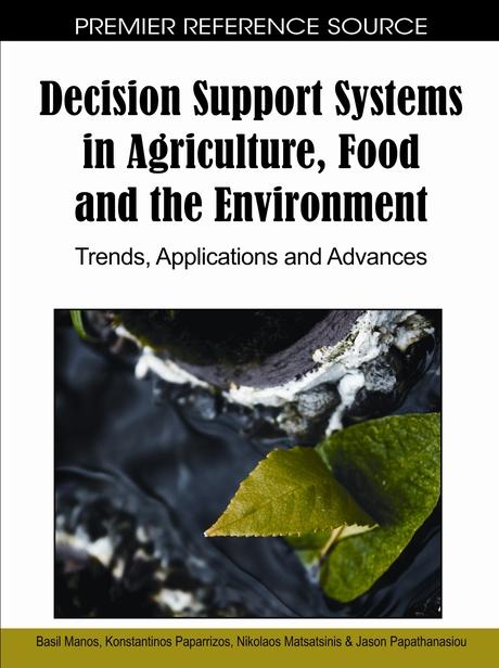 Decision Support Systems in Agriculture, Food and the Environment: Trends, Applications and Advances