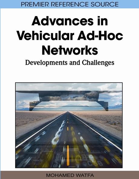 Advances in Vehicular Ad-Hoc Networks: Developments and Challenges by Mohamed Watfa