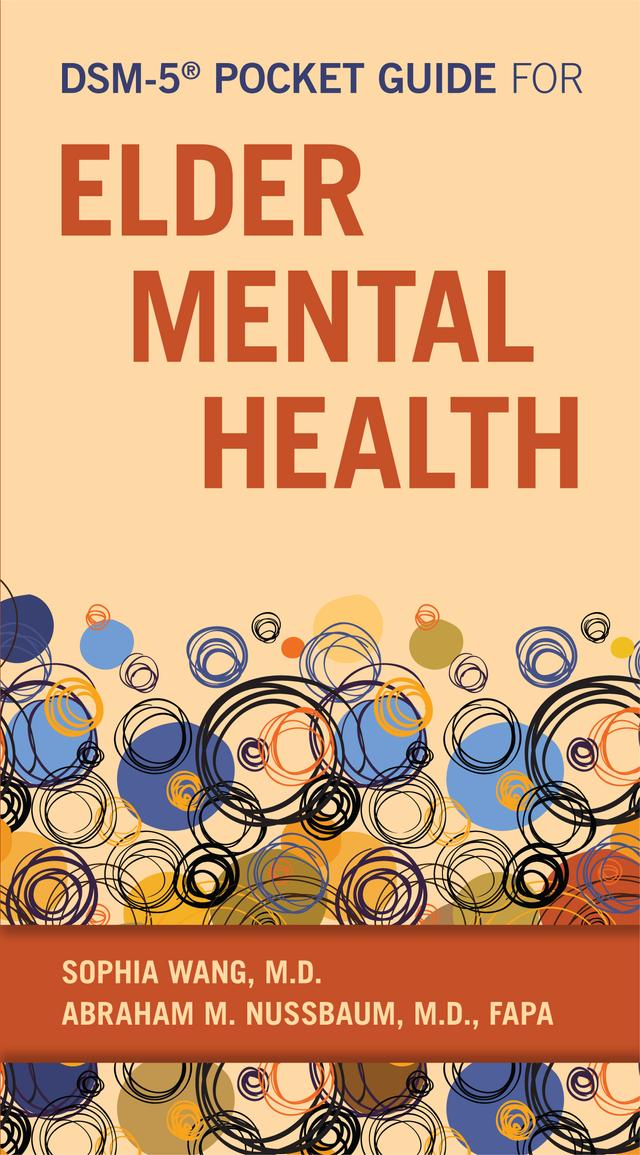 DSM-5® Pocket Guide for Elder Mental Health by Abraham M. Nussbaum, Sophia Wang