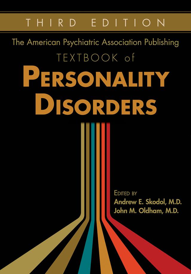 The American Psychiatric Association Publishing Textbook of Personality Disorders by Andrew E. Skodol, John M. Oldham