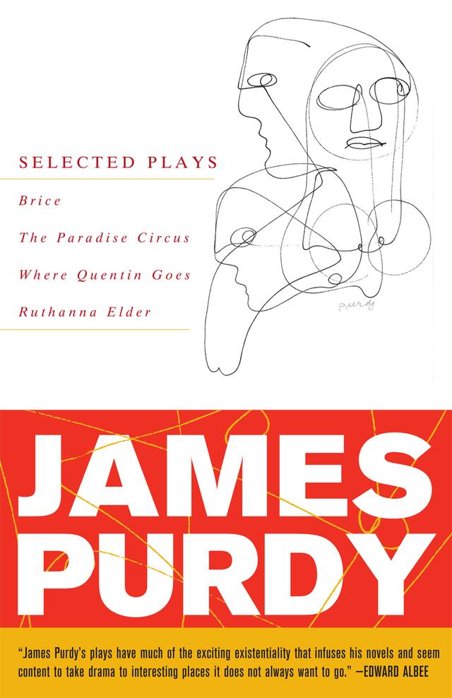 James Purdy: Selected Plays by James Purdy, John Uecker
