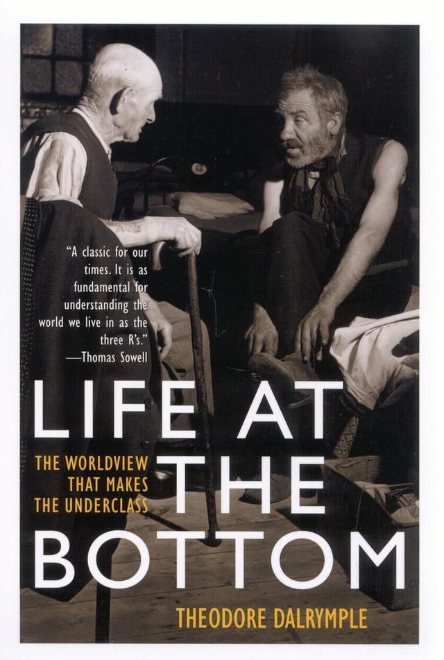 Life at the Bottom by Theodore Dalrymple