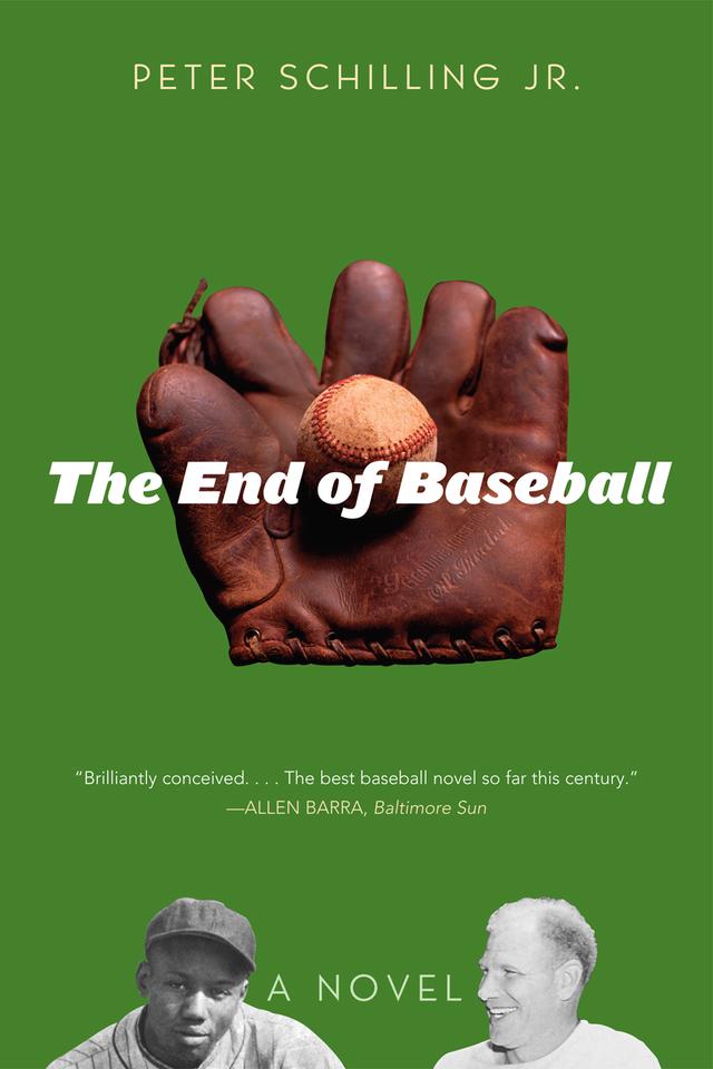 The End of Baseball by Peter Schilling Jr.