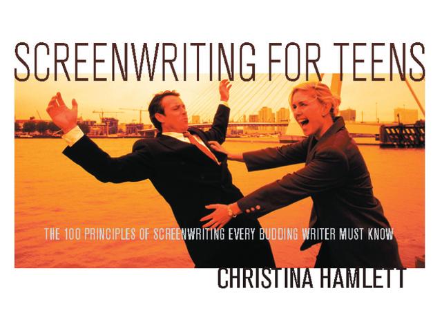 Screenwriting for Teens by Christina Hamlett