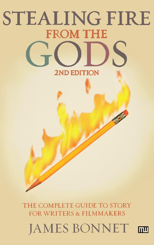 Stealing Fire from the Gods by James Bonnet