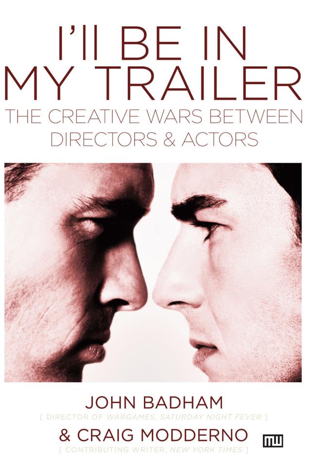 I'll Be in My Trailer by Craig Modderno, John Badham