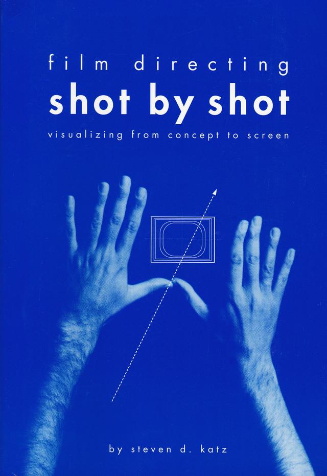 Film Directing Shot by Shot by Steven Katz