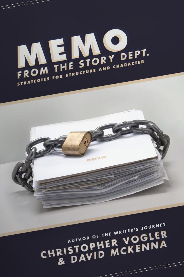 Memo from the Story Department by Christopher Vogler, David McKenna
