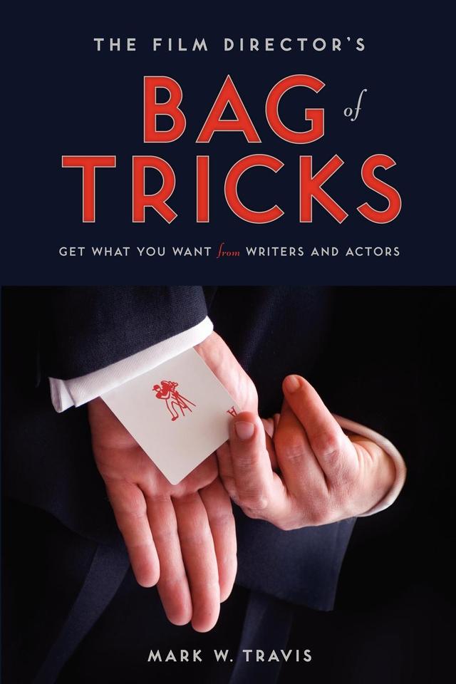 The Film Director's Bag of Tricks by Mark Travis