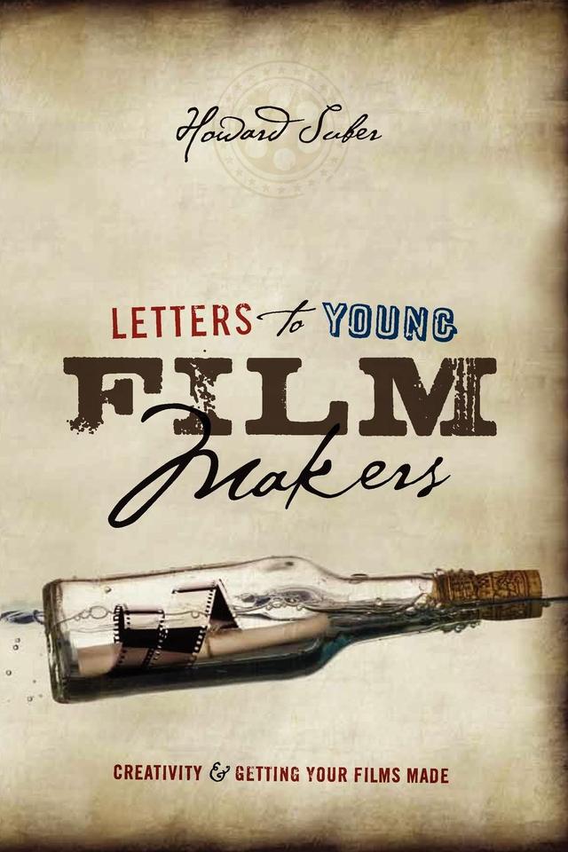 Letters to Young Filmmakers by Howard Suber
