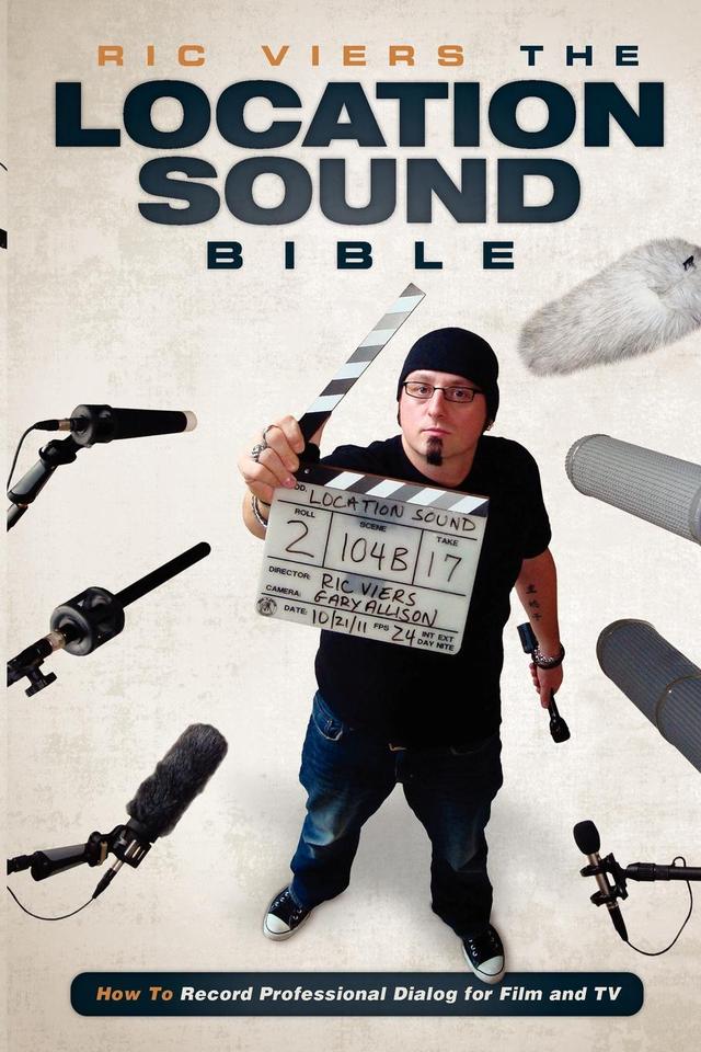 The Location Sound Bible by Ric Viers
