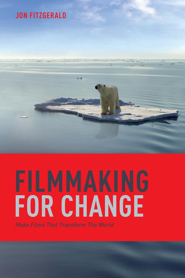 Filmmaking for Change by Jon Fitzgerald