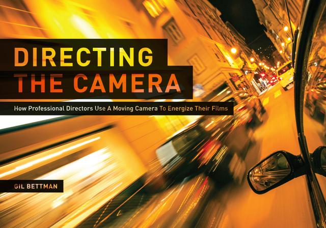 Directing the Camera by Gil Bettman