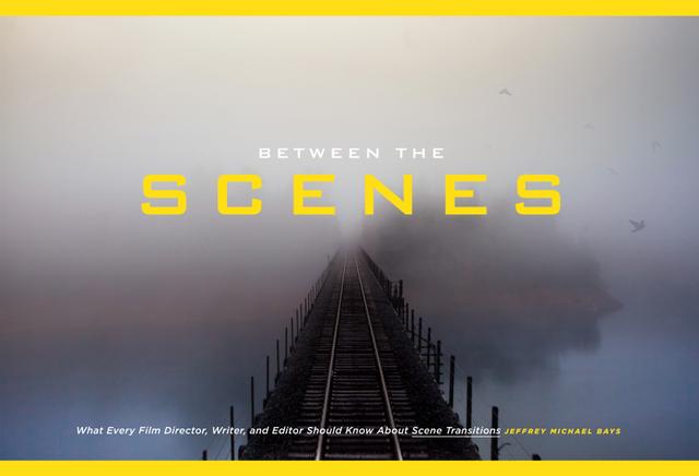 Between the Scenes by Jeffrey Michael Bays
